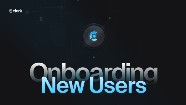 Onboarding for your Clerk App in 3 Steps